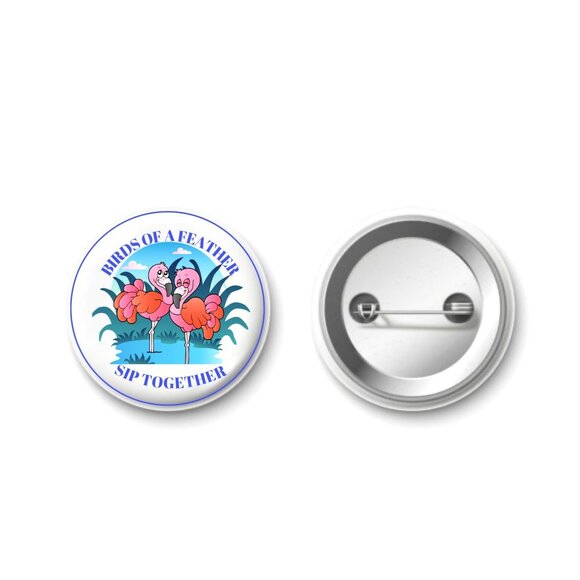Birds Of A Feather Sip Together Flamingo Button Badge Pin 2.25 Inch - Picture 1 of 1